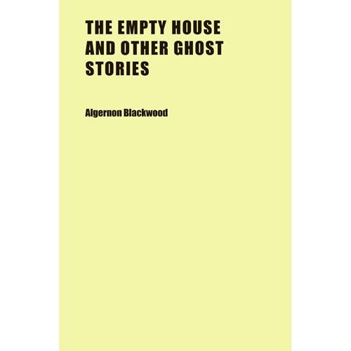 The Empty House and Other Ghost Stories